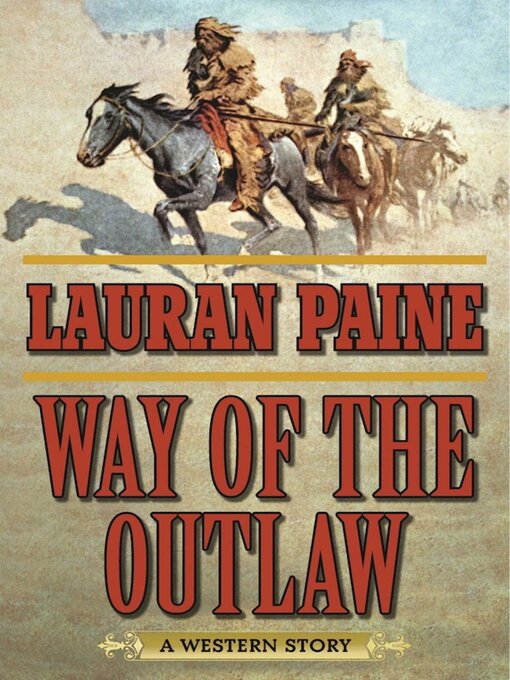 Title details for Way of the Outlaw: a Western Story by Lauran Paine - Available